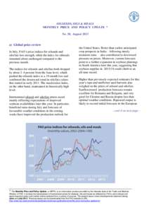 OILSEEDS, OILS & MEALS MONTHLY PRICE AND POLICY UPDATE * No. 50, August 2013 a) Global price review In July, FAO’s price indices for oilseeds and