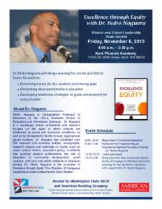 Excellence through Equity with Dr. Pedro Noguera District and School Leadership Team Session  Friday, November 6, 2015