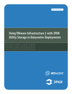 WHITE  PAPER Using VMware Infrastructure 3 with 3PAR Utility Storage in Datacenter Deployments