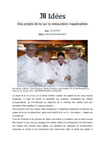 Des projets de loi sur la restauration inapplicables Date : 22 avril 2015 Média : http://abonnes.lemonde.fr De gauche à droite : Alain Ducasse, Michel Guérard, Anne-Sophie Pic et Joël Robuchon à Paris, le 1er févri