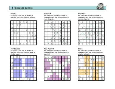 brainfreeze puzzles Sudoku Fill in with 1-9 so that no number is repeated in any row, column, or block.  Sudoku X