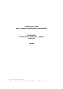 Perú Elecciones 2006: Auge y caída del nacionalismo de Ollanta Humala Aldo Panfichi 1 Pontificia Universidad Católica del Perú Enero 2007