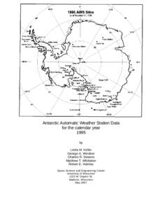 Antarctic Automatic Weather Station Data for the calendar year 1995 by Linda M. Keller George A. Weidner
