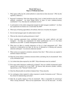 WRAP SMP Survey Digest of Wildland Questions 1. What agency/office has the central authority to make burn/no burn decisions? (Who has the regulatory authority?) 2. Regional Coordination: With what adjacent State, local, 