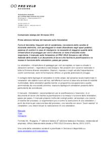 Associazione nazionale per la difesa degli interessi dei ciclisti Birkenweg 61 | Casella postale 6711 CH-3001 Berna Tel[removed]removed] | www.pro-velo.ch