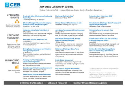 ASIA SALES LEADERSHIP COUNCIL Reduce Performance Risk , Increase Efficiency , Enable Growth , Transform Department UPCOMING EVENTS Leadership Meetings,