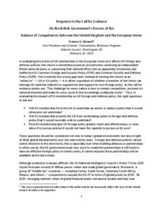 Response to the Call for Evidence On the British Government’s Review of the Balance of Competences between the United Kingdom and the European Union Frances G. Burwell1 Vice President and Director, Transatlantic Relati