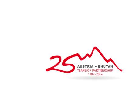 AUSTRIA – BHUTAN  YEARS OF PARTNERSHIP 1989–2014  Imprint