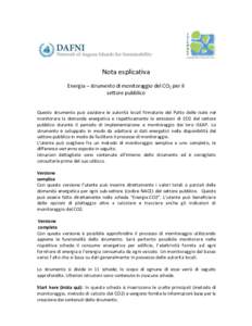 Nota esplicativa Energia – strumento di monitoraggio del CO2 per il settore pubblico Questo strumento può assistere le autorità locali firmatarie del Patto delle Isole nel monitorare la domanda energetica e rispettiv