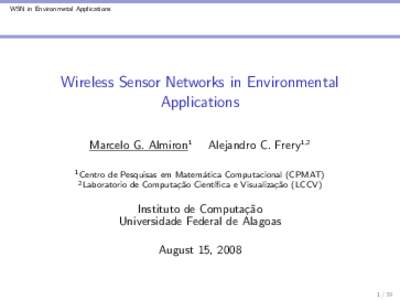 WSN in Environmetal Applications  Wireless Sensor Networks in Environmental Applications Marcelo G. Almiron1 1 Centro