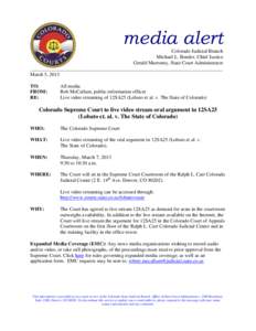 media alert Colorado Judicial Branch Michael L. Bender, Chief Justice Gerald Marroney, State Court Administrator ___________________________________________________________________________________________________________