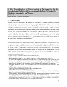 Is the Determination of Compensation a Pre-requisite for the Constitutional Validity of Expropriation? Haffajee NO and Others v Ethekwini Muncipality and Others Desan Iyer Senior Lecturer, University of Zululand 1. IN