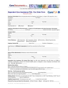 If you need help completing this application call[removed]Dependent Care Assistance FSA - Fax Order Form Please print clearly Purchaser Information (Person buying document for Employer listed below, i.e. Agent, C