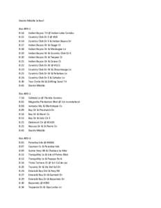 Destin Middle School Bus #99-2 8:14 Indian Bayou Trl @ Indian Lake Condos 8:15 Country Club Dr E @ #18 8:16 Country Club Dr E & Indian Bayou Dr 8:17 Indian Bayou Dr & Osage Ct