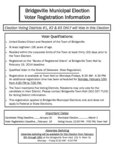 Bridgeville Municipal Election Voter Registration Information Election Voting Districts #1, #2 & #3 ONLY will Vote in this Election Voter Qualifications: United States Citizen and Resident of the Town of Bridgeville. At 