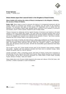 Press Release  Monday 7th October 2013 Shaza Hotels signs their second hotel in the Kingdom of Saudi Arabia. Shaza Jeddah will continue the vision of Shaza’s development in the Kingdom, following