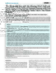‘The Words Will Pass with the Blowing Wind’: Staff and Parent Views of the Deferred Consent Process, with Prior Assent, Used in an Emergency Fluids Trial in Two African Hospitals Sassy Molyneux1,2,3*, Maureen Njue1, 
