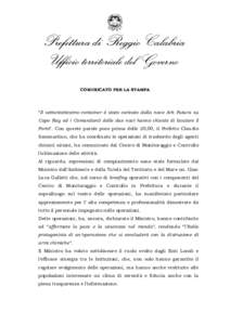 Prefettura di Reggio Calabria Ufficio territoriale del Governo COMUNICATO PER LA STAMPA “Il settantottesimo container è stato caricato dalla nave Ark Futura su Cape Ray ed i Comandanti delle due navi hanno chiesto di 