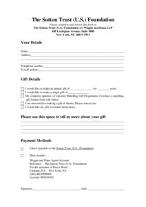 The Sutton Trust (U.S.) Foundation Please complete and return this form to The Sutton Trust (U.S.) Foundation c/o Wiggin and Dana LLP 450 Lexington Avenue, Suite 3800 New York, NY[removed]