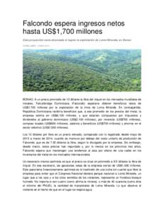 Falcondo espera ingresos netos hasta US$1,700 millones Esta proyección sería alcanzada si logran la explotación de Loma Miranda, en Bonao DIARIO LIBRE 12 MAY[removed]BONAO. A un precio promedio de 12 dólares la libra d