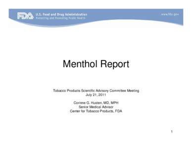 Health policy / Pharmaceutical sciences / Health / Menthol cigarette / Tobacco Products Scientific Advisory Committee / Menthol / Regulation of tobacco by the U.S. Food and Drug Administration / Family Smoking Prevention and Tobacco Control Act / Food and Drug Administration / Tobacco control / Tobacco in the United States