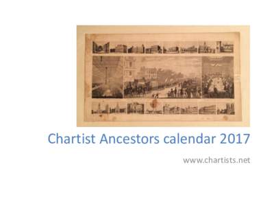 Chartist Ancestors calendar 2017 www.chartists.net JANUARYThe People’s Charter