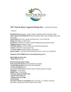 2015 Paint the Beach Suggested Painting Sites—comments by Michele *sponsors Bowditch Park-parking fee -natural settings overlooking gulf and back bay, beach Times Square/Lynn Hall Park-Parking Fee-Popular beach, many u