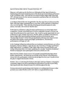 Speech Festival, Bake Sale for Tornado Relief July 29th Plans are well underway for the first-ever Nebraska All-Star Speech Festival, a fundraising performance featuring some of the finest speech and drama performers in 