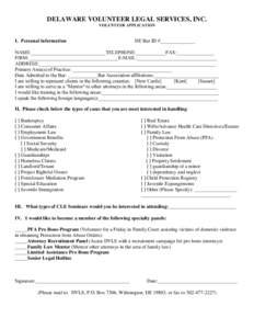 DELAWARE VOLUNTEER LEGAL SERVICES, INC. VOLUNTEER APPLICATION I. Personal information  DE Bar ID #______________