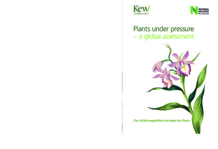 Plants under pressure – a global assessment Project co-ordination: Neil Brummitt, Janine Griffiths and Maiko Lutz SRLI team: Sara Albuquerque, Elina Aletrari, Kei Andrews, Guy Atchison, Elisabeth Baloch, Barbara Barloz