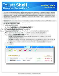Reading Paths Cl assro o m C onne c t ion s™ FOR EDUCATORS  You can guide your students’ reading experience by assigning a specific group of eBooks