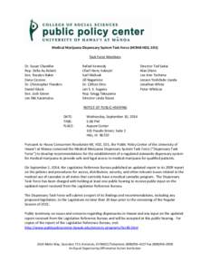 Medical Marijuana Dispensary System Task Force (HCR48 HD2, SD1) Task Force Members Dr. Susan Chandler Rep. Della Au Belatti Sen. Rosalyn Baker Dana Ciccone