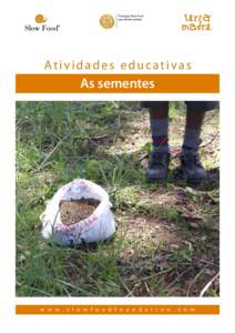 Atividades educativas  As sementes w w w . s l o w f o o d f o u n d a t i o n . c o m