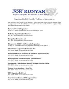 Republican Jobs Bills Passed By The House of Representatives The below bills were passed by the House as a way to help create jobs in America at a time when unemployment remain above 8% for more than 30 consecutive month