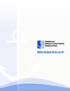 Membership  w w w. g r e a t l a k e s p o r t s . o r g Mission Founded in 1977, the American Great Lakes Ports Association (AGLPA) is