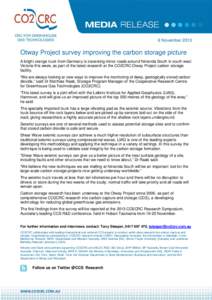 6 November[removed]Otway Project survey improving the carbon storage picture A bright orange truck from Germany is traversing minor roads around Nirranda South in south west Victoria this week, as part of the latest resear