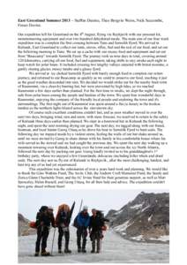 East Greenland Summer 2013 – Steffan Danino, Theo Borgvin Weiss, Nick Seccombe, Fraser Davies. Our expedition left for Greenland on the 8th August, flying via Reykjavik with our personal kit, mountaineering equipment a