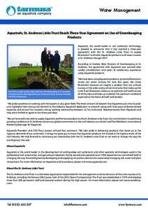 Water Management  Aquatrols, St. Andrews Links Trust Reach Three-Year Agreement on Use of Greenkeeping Products Aquatrols, the world leader in soil surfactant technology, is pleased to announce that it has reached a thre