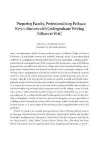 Preparing Faculty, Professionalizing Fellows: Keys to Success with Undergraduate Writing Fellows in WAC emily hall and bradley hughes university of wisconsin-madison since their beginnings in the late 1970s and early 198