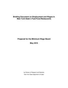 Briefing Document on Employment and Wages in New York State’s Fast-Food Restaurants Prepared for the Minimum Wage Board May 2015