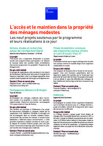 L’accès et le maintien dans la propriété des ménages modestes Les neuf projets soutenus par le programme et leurs réalisations à ce jour Actions, études et recherches autour de l’architecture (Aera)