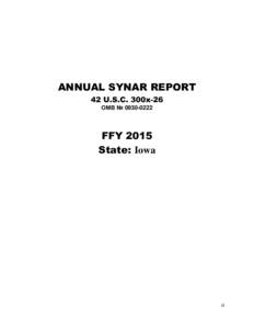 ANNUAL SYNAR REPORT 42 U.S.C. 300x-26 OMB № [removed]FFY 2015 State: Iowa