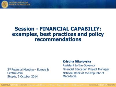 Session - FINANCIAL CAPABILIY: examples, best practices and policy recommendations 3rd Regional Meeting – Europe & Central Asia
