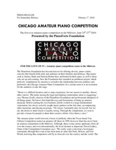 PRESS RELEASE For Immediate Release Febuary 1st, 2010  CHICAGO AMATEUR PIANO COMPETITION