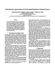 Quick Polytope Approximation of All Correlated Equilibria in Stochastic Games Liam MacDermed, Karthik S. Narayan, Charles L. Isbell, Lora Weiss Georgia Institute of Technology Robotics and Intelligent Machines Laboratory