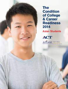 The Condition of College & Career Readiness 2014: Asian Students