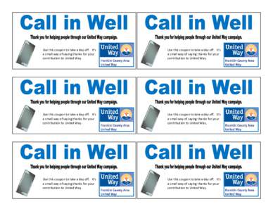 Use this coupon to take a day off. It’s a small way of saying thanks for your contribution to United Way. Use this coupon to take a day off. It’s a small way of saying thanks for your