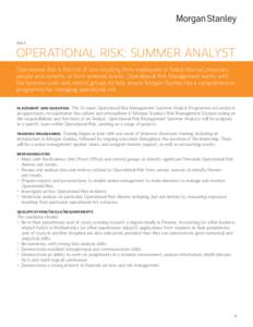 EMEA  OPERATIONAL RISK: SUMMER ANALYST Operational Risk is the risk of loss resulting from inadequate or failed internal processes, people and systems, or from external events. Operational Risk Management works with the 