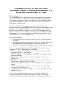 Australian Government and state and territory governments’ response to the recommendations of the 2011 Review of the Gene Technology Act[removed]Review summary The Australian Government and state and territory governmen
