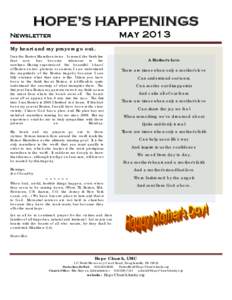 HOPE’S HAPPENINGS may 2013 Newsletter My heart and my prayers go out... I ran the Boston Marathon twice. I crossed the finish line